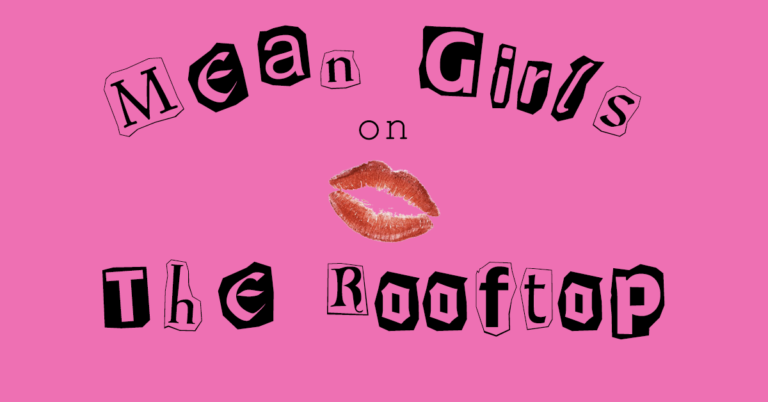It’s October 3rd: Mean Girls Movie Night on the Rooftop
